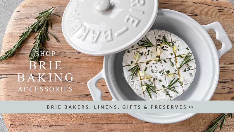 Shop Brie Baking Accessories - brie bakers, linens, gifts, and preserves.