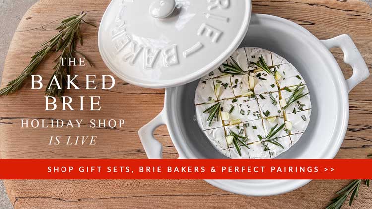 The Baked Brie Holiday Shop Is Live - Shop Gift Sets, Brie Bakers & Perfect Pairings